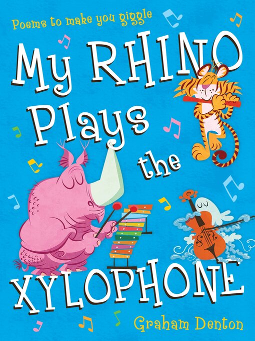 Title details for My Rhino Plays the Xylophone by Graham Denton - Available